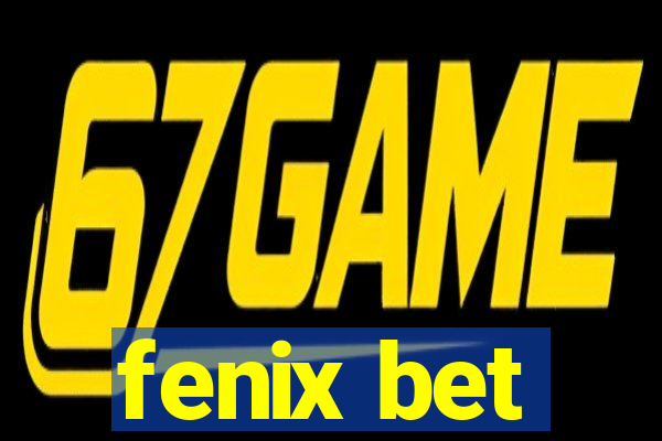 fenix bet